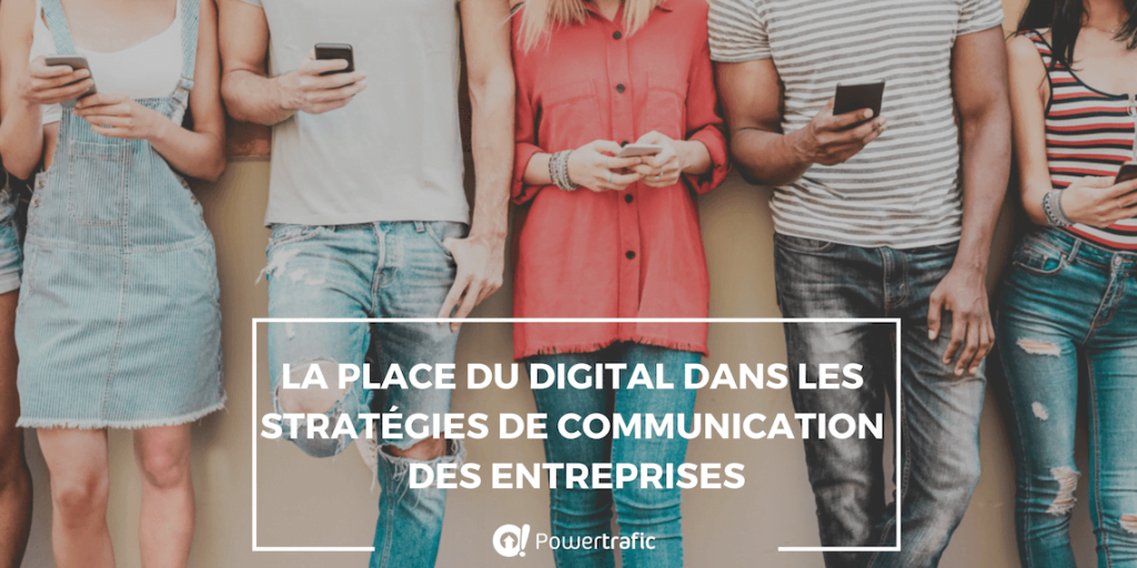 La place du digital dans les stratégies de communication des entreprises