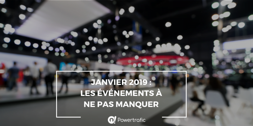 Février 2019 : les événements du digital à ne pas manquer