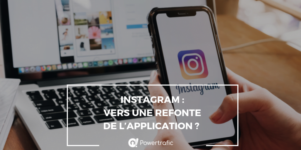 Instagram : vers une refonte de l’application