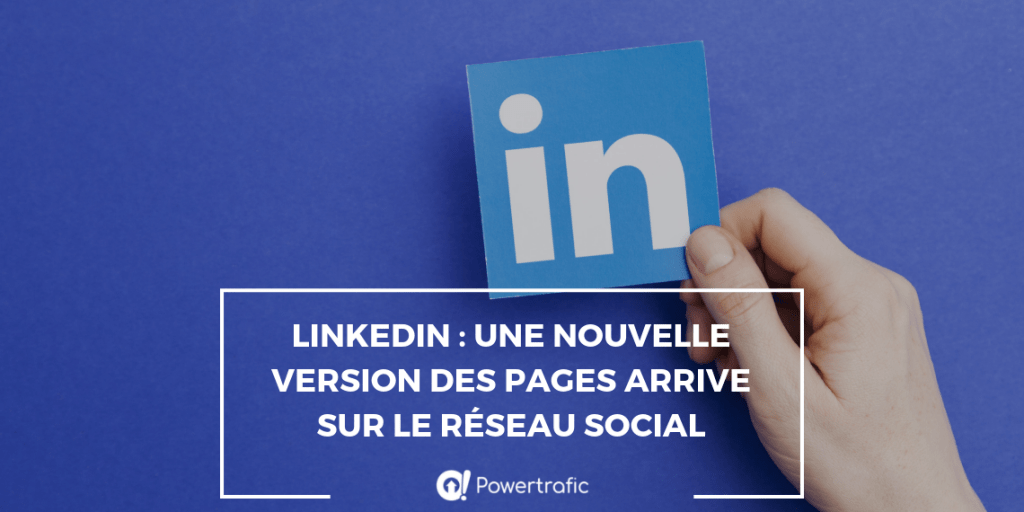 LinkedIn :Une nouvelle version des pages arrive sur le réseau social