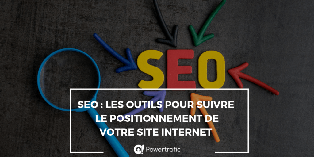 SEO : Les outils pour suivre le positionnement de votre site internet