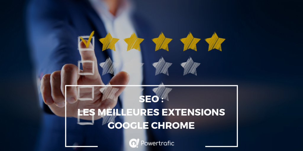 SEO : Les meilleures extensions Google Chrome pour votre référencement naturel