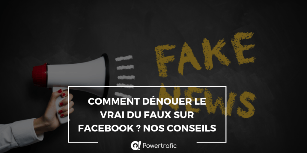 5 conseils à ne pas manquer : comment dénouer le vrai du faux sur Facebook ?