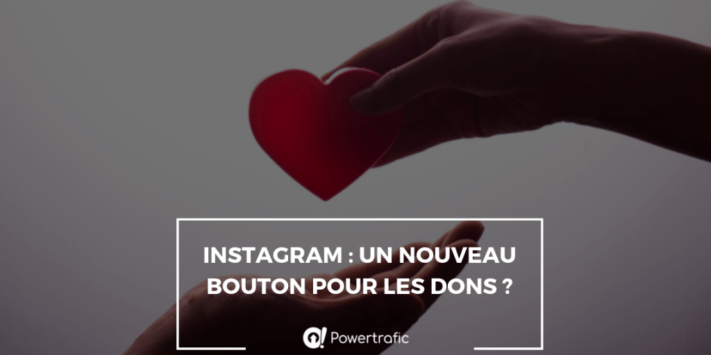 Instagram : un nouveau bouton d'appel au don ?