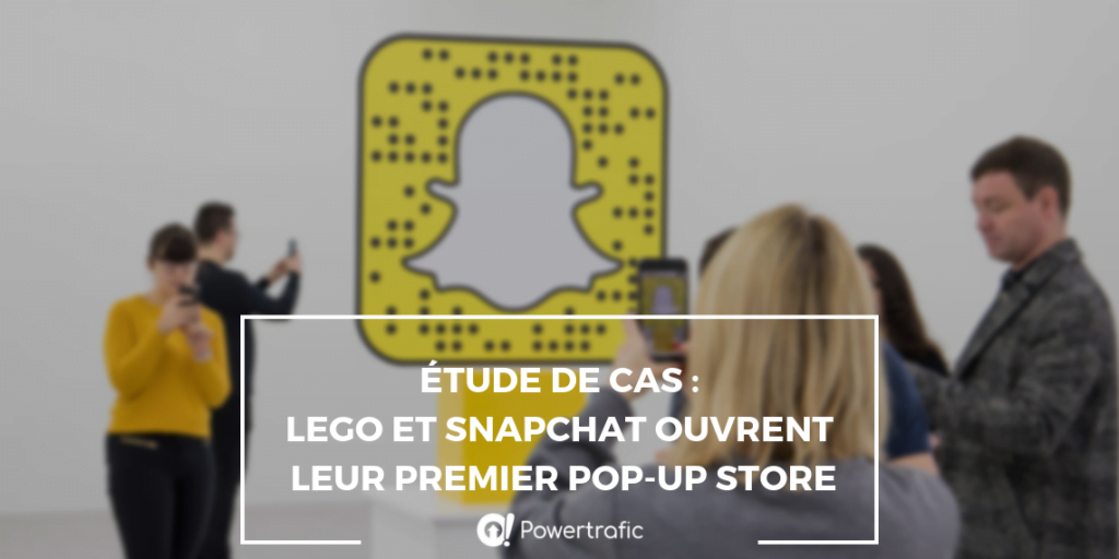 Étude de cas : LEGO et Snapchat ouvrent leur premier pop-up store