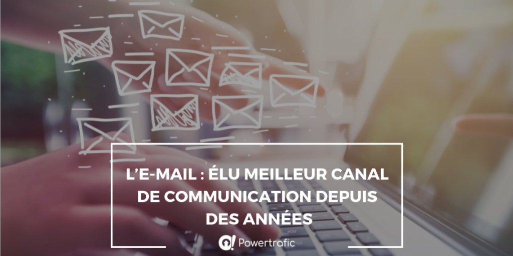 L’e-mail : élu meilleur canal de communication depuis des années