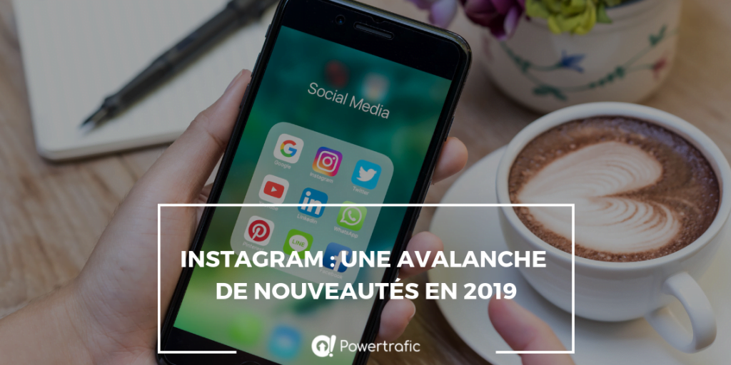 Instagram : une avalanche de nouveautés en 2019