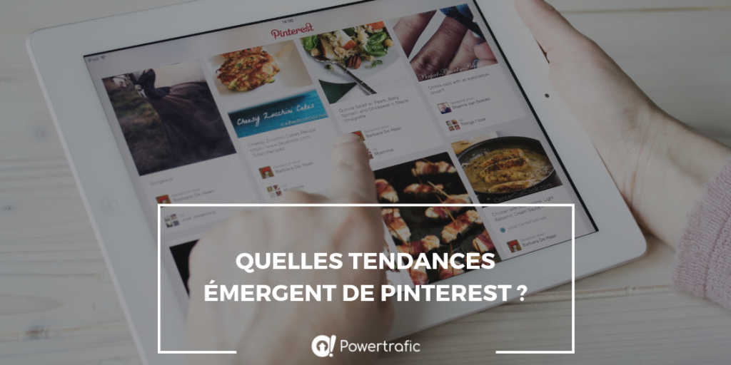 Quelles tendances émergent de Pinterest ?