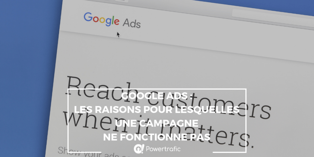 Google Ads : les raisons pour lesquelles une campagne ne fonctionne pas