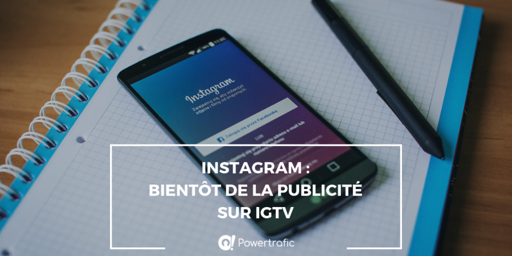 Instagram : bientôt de la publicité sur IGTV