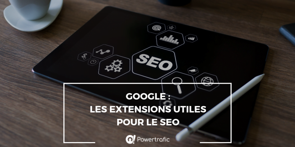 Google: les extensions utiles pour le SEO