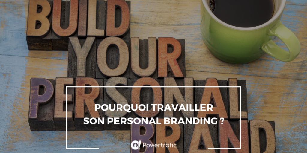 Pourquoi travailler son personal branding ?