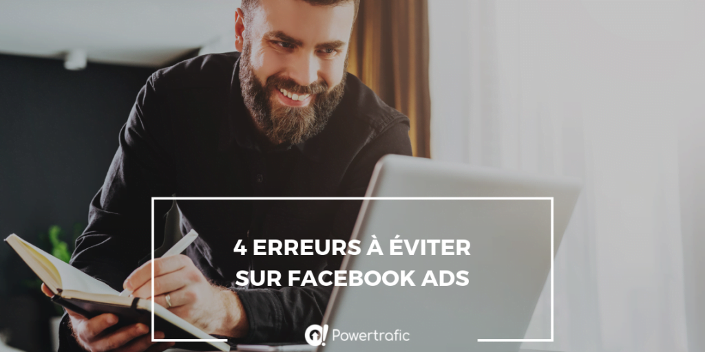 Les 4 erreurs à éviter sur Facebook Ads