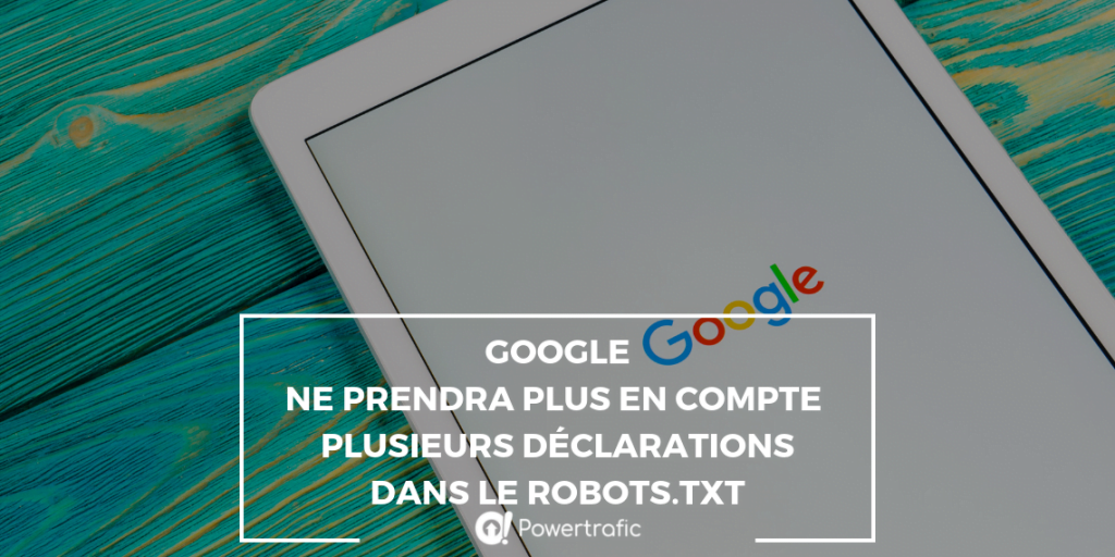 Google ne prendra plus en compte plusieurs déclarations dans le robots.txt