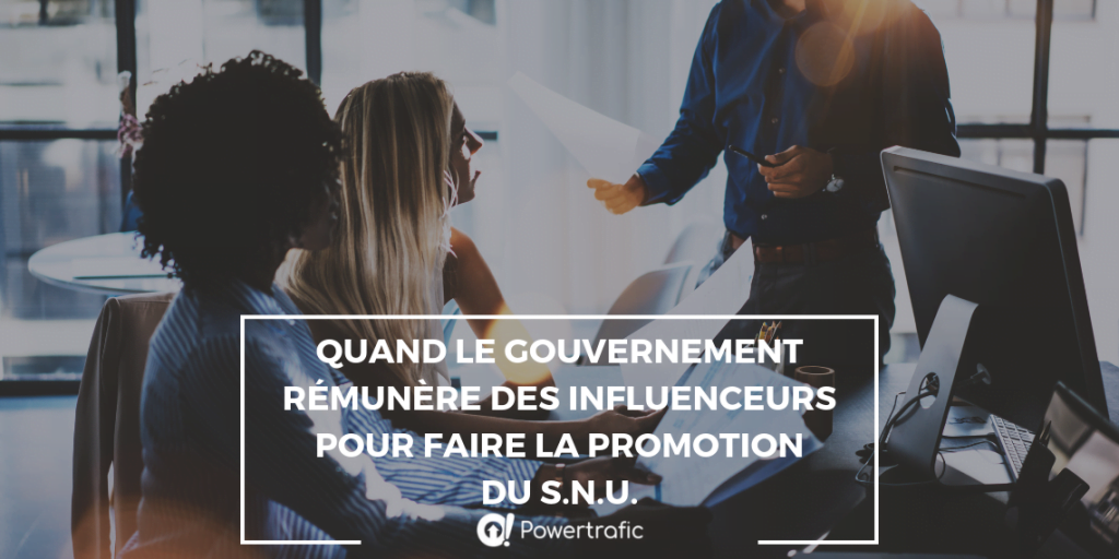 Quand le gouvernement rémunère des influenceurs pour faire la promotion du S.N.U.