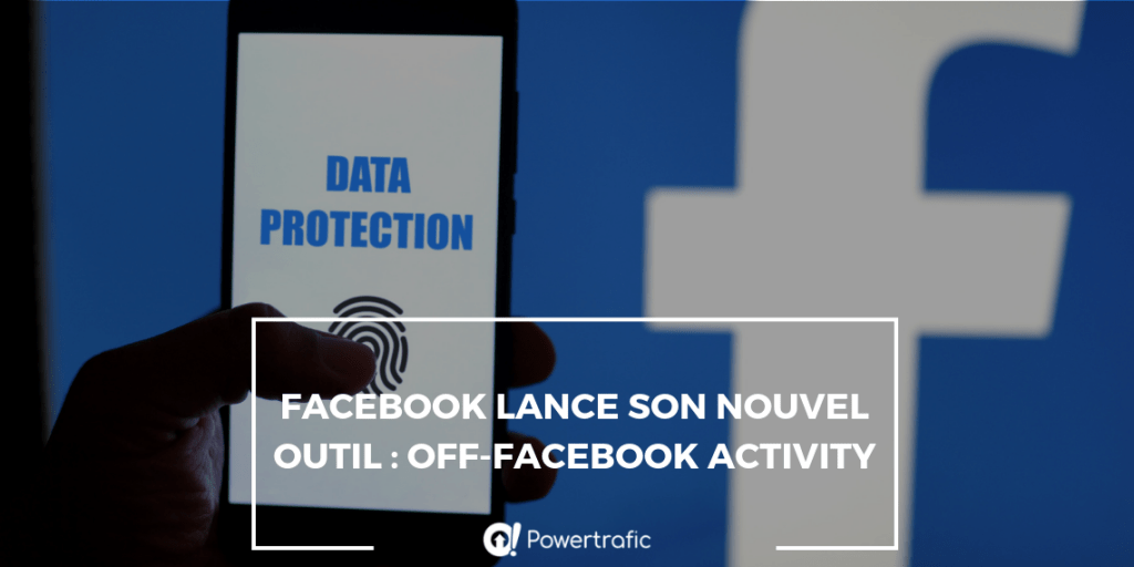 Facebook lance son nouvel outil : Off-Facebook Activity