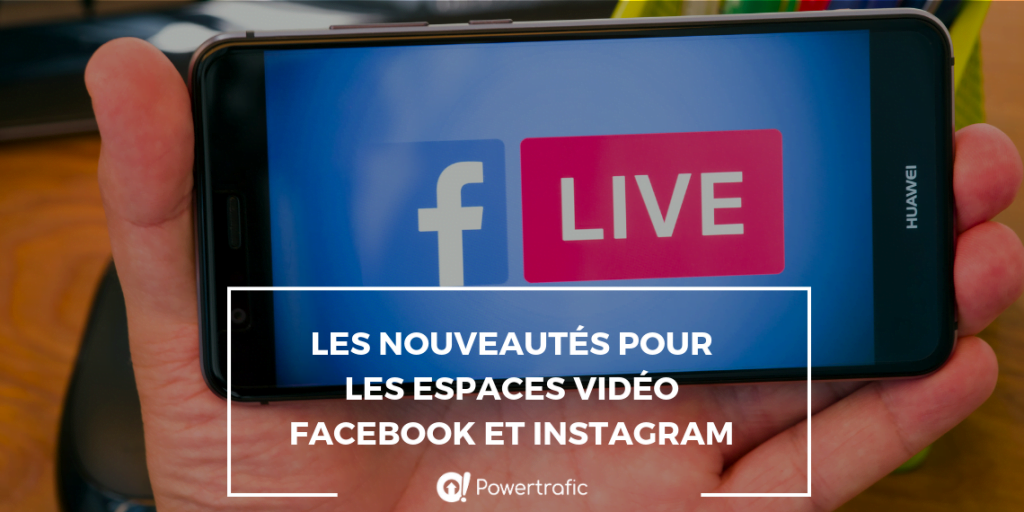 Les nouveautés pour les espaces vidéo Facebook et Instagram