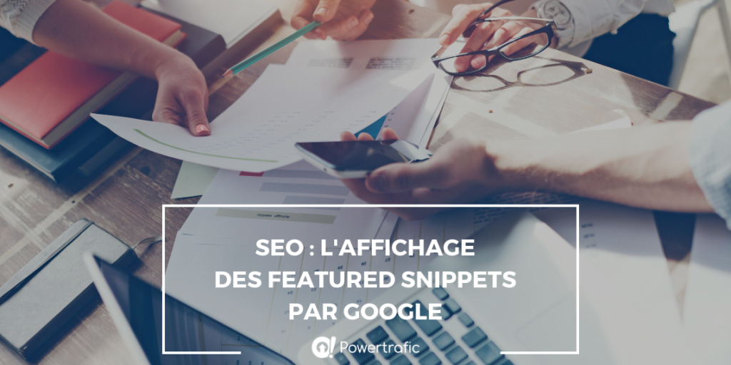 SEO : l'affichage des features snippets par Google