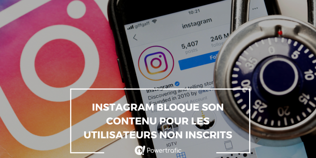 Instagram bloque son contenu pour les utilisateurs non inscrits