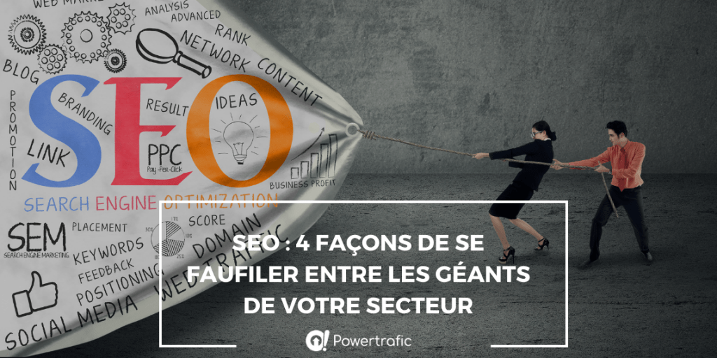 SEO : 4 façons de se faufiler entre les géants de votre secteur