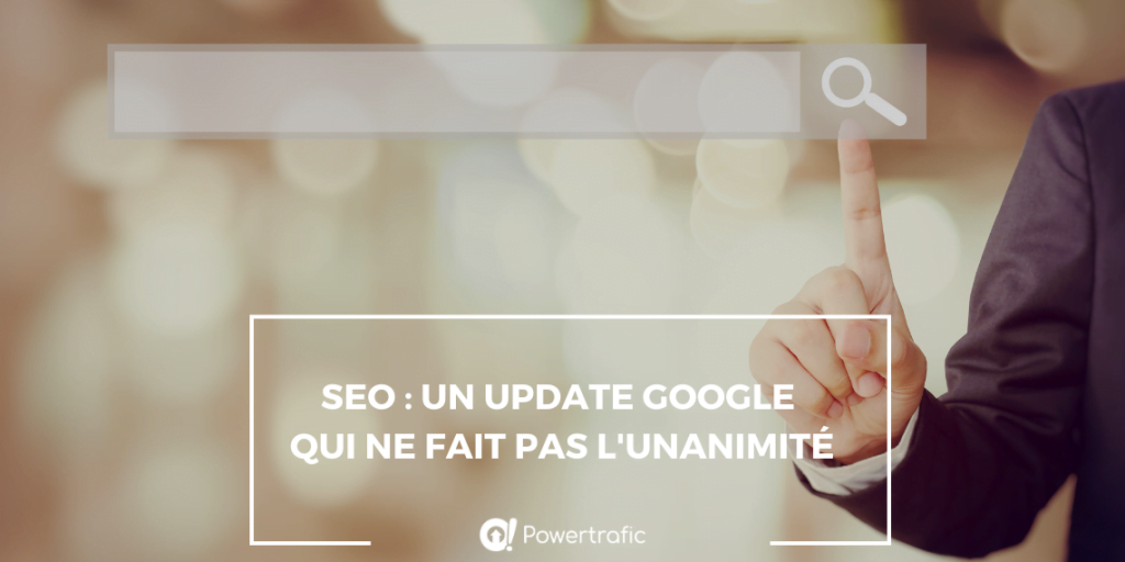 SEO : un update Google qui ne fait pas l'unanimité