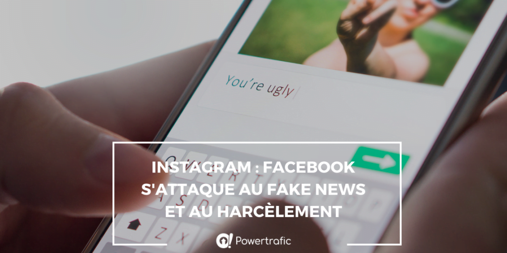 Instagram : Facebook s'attaque au fake news et au harcèlement