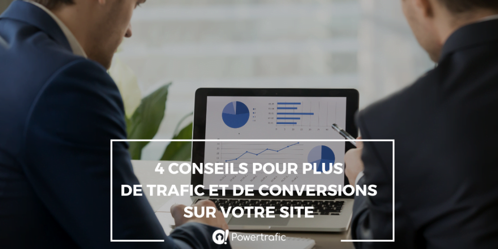 Quatre conseils pour plus de trafic et de conversions sur votre site