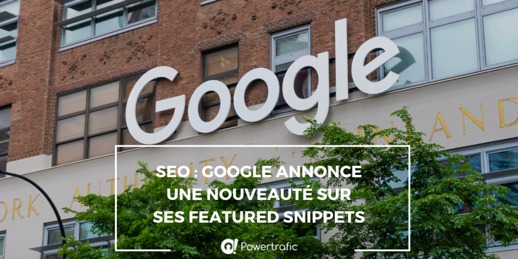 SEO : Google annonce une nouveauté sur ses featured snippets