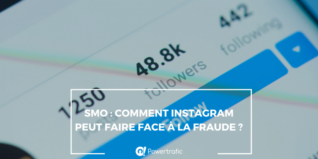 SMO : comment Instagram peut faire face à la fraude ?