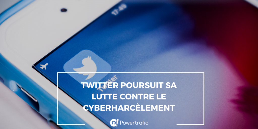 Twitter poursuit sa lutte contre le cyberharcèlement