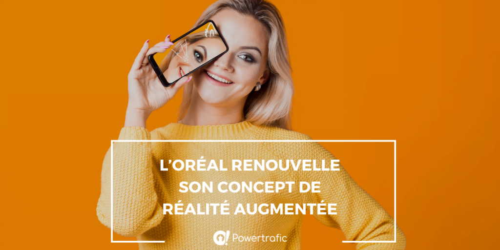 L’Oréal renouvelle son concept de réalité augmentée