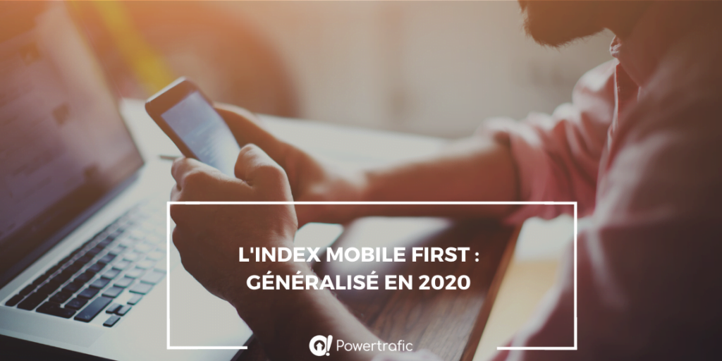 Vers une généralisation de l’Index Mobile First (IMF) EN 2020 ?