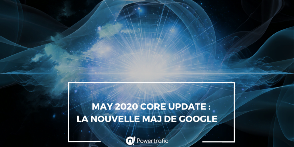 Google May 2020 Core Update en cours de déploiement !