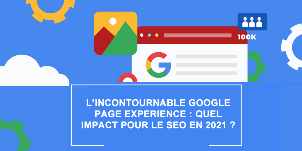 L'expérience utilisateur (UX) devient un critère SEO pour Google en 2021 !