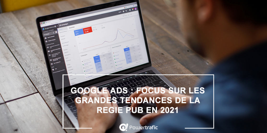 Les nouveautés Google ADS à tester durant l'année 2021