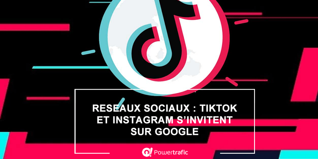 TikTok et Instagram dans Google